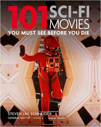 Beispielbild fr 101: Science-fiction Movies You Must See Before You Die zum Verkauf von WorldofBooks