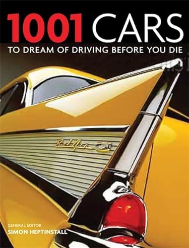 1001 Cars to Dream of Driving Before You Die (9781844037247) by Simon Heptinstall