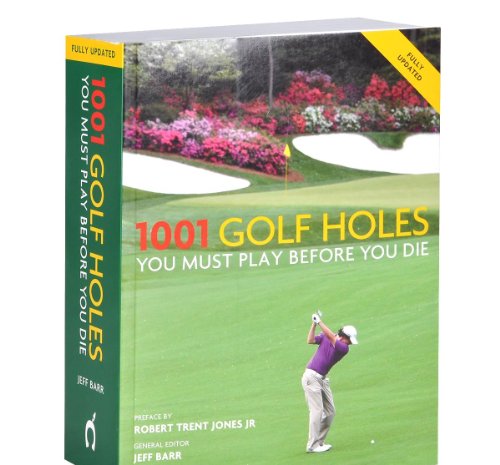 Imagen de archivo de 1001 Golf Holes You Must Play Before You Die a la venta por Greener Books
