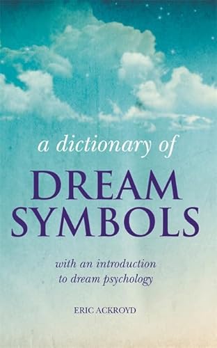 Beispielbild fr A Dictionary of Dream Symbols : With an Introduction to Dream Psychology zum Verkauf von Better World Books