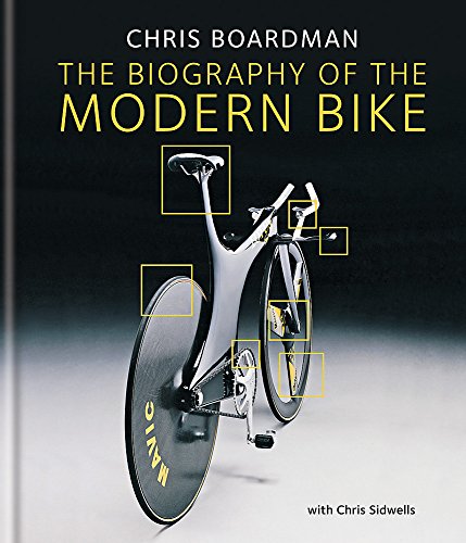 Stock image for Chris Boardman: The Biography of the Modern Bike: The Ultimate History of Bike Design for sale by Reuseabook
