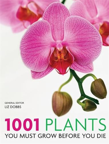 Stock image for 1001 Plants: You must grow before you die for sale by WorldofBooks