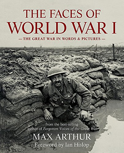 Stock image for The Faces of World War I: The Great War in Words & Pictures for sale by Ryde Bookshop Ltd