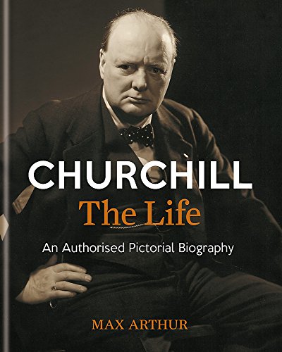 Beispielbild fr Churchill: The Life: An authorised pictorial biography zum Verkauf von WorldofBooks