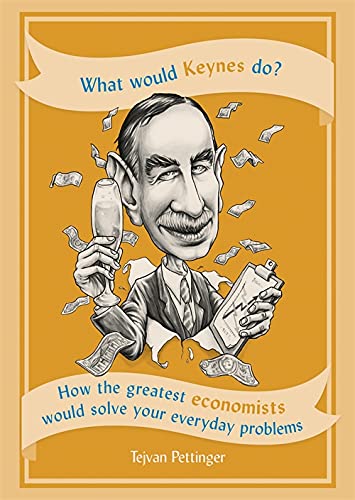Imagen de archivo de What Would Keynes Do?: How the greatest economists would solve your everyday problems a la venta por WorldofBooks
