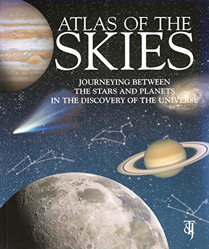 Beispielbild fr Atlas of the Skies: Journeying Between the Stars and Planets in the Discovery of the Universe zum Verkauf von Open Books West Loop