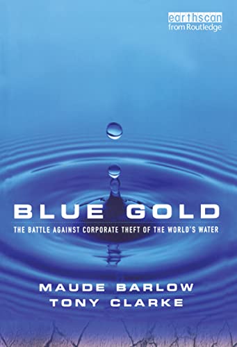 Stock image for Blue Gold: The Battle Against Corporate Theft of the World's Water for sale by PsychoBabel & Skoob Books