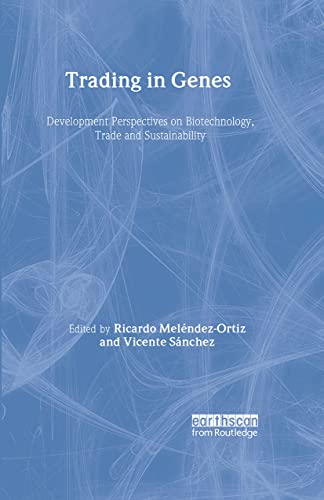Imagen de archivo de Trading in Genes : Development Perspectives on Biotechnology, Trade and Sustainability a la venta por Better World Books Ltd