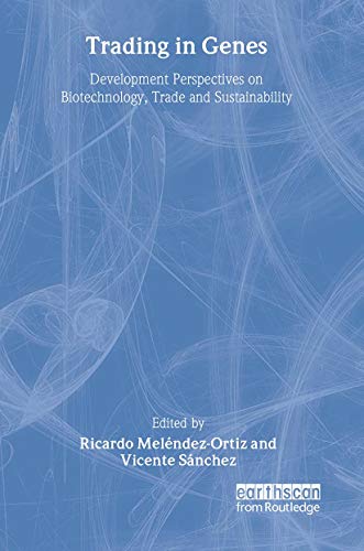 Beispielbild fr TRADING IN GENES: Development Perspectives on Biotechnology, Trade and Sustainability zum Verkauf von Reuseabook