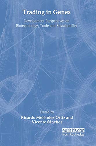 9781844070282: Trading in Genes: Development Perspectives on Biotechnology, Trade and Sustainability