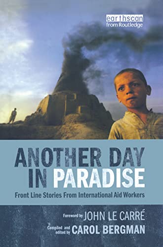 Stock image for Another Day in Paradise: Front Line Stories from International Aid Workers for sale by WorldofBooks