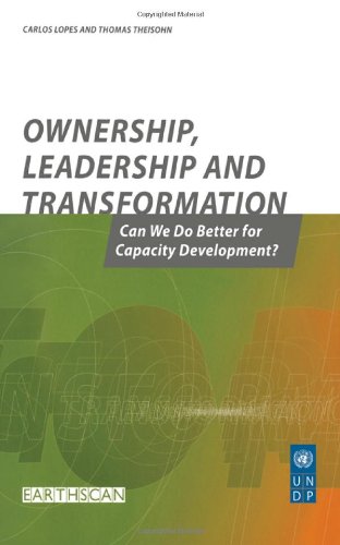 Ownership, Leadership and Transformation: Can We Do Better for Capacity Development? (9781844070572) by Lopes, Carlos; Theisohn, Thomas