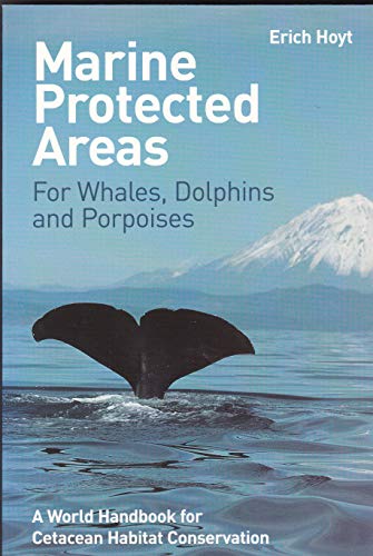 Stock image for Marine Protected Areas for Whales, Dolphins and Porpoises : A World Handbook for Cetacean Habitat Conservation for sale by Better World Books