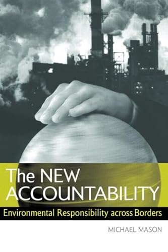 9781844070671: The New Accountability: Environmental Responsibility Across Borders