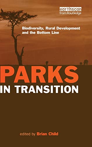 Imagen de archivo de Parks in Transition: Biodiversity, Rural Development and the Bottom Line a la venta por Chiron Media