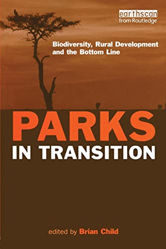 Imagen de archivo de Parks in Transition: Biodiversity, Rural Development and the Bottom Line a la venta por Chiron Media