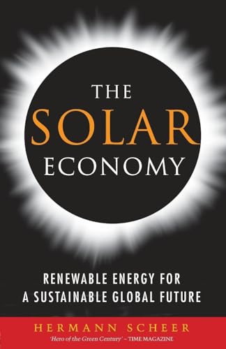 Imagen de archivo de The Solar Economy : Renewable Energy for a Sustainable Global Future a la venta por Better World Books