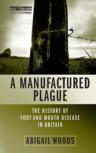 Imagen de archivo de A Manufactured Plague: The History of Foot-and-mouth Disease in Britain a la venta por Chiron Media