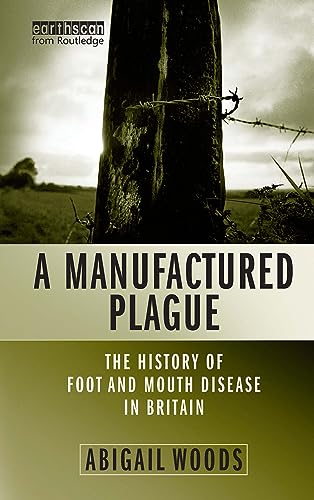 Stock image for A MANUFACTURED PLAGUE: The History of Foot-and-mouth Disease in Britain for sale by Reuseabook