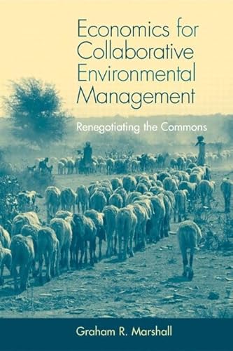 9781844070947: Economics for Collaborative Environmental Management: Renegotiating the Commons