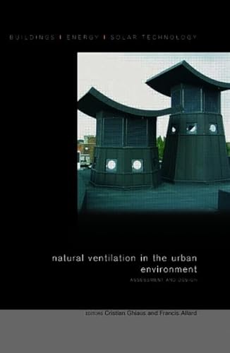9781844071296: Natural Ventilation in the Urban Environment: Assessment and Design (BEST (Buildings Energy and Solar Technology))