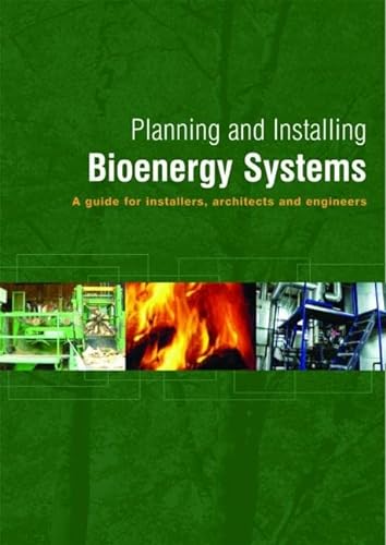 Imagen de archivo de Planning and Installing Bioenergy Systems a la venta por Blackwell's