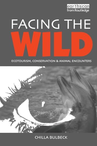 Beispielbild fr Facing the Wild : Ecotourism, Conservation and Animal Encounters zum Verkauf von Better World Books Ltd