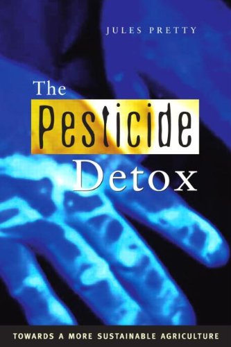 Stock image for The Pesticide Detox : Towards a More Sustainable Agriculture for sale by Better World Books