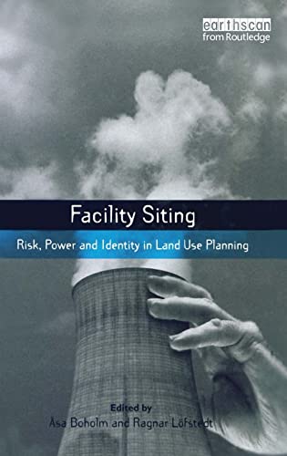 9781844071463: Facility Siting: Risk, Power And Identity In Land Use Planning