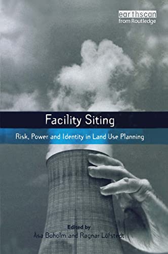 Facility Siting: Risk, power and identity in land use planning