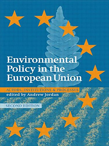 Stock image for Environmental Policy in the European Union : Actors, Institutions and Processes for sale by Better World Books