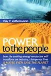Stock image for Power to the People: How the Coming Energy Revolution Will Transform an Industry, Change Our Lives and Maybe Even Save the Planet (Risk, Society and Policy) for sale by AwesomeBooks