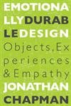 Emotionally Durable Design: Objects, Experiences and Empathy (9781844071807) by Chapman, Jonathan