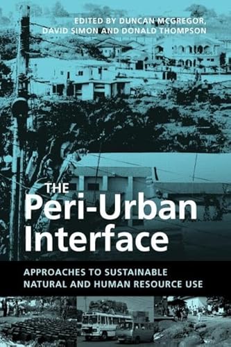 The Peri-Urban Interface Approaches to Sustainable Natural and Human Resource Use