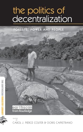 Imagen de archivo de The Politics of Decentralization: Forests, Power and People a la venta por ThriftBooks-Atlanta