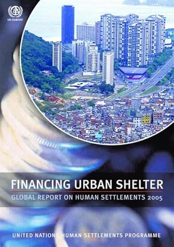 Stock image for Financing Urban Shelter: Global Report on Human Settlements 2005 for sale by HPB-Red