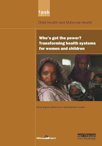 Beispielbild fr Who's Got the Power? : Transforming Health Systems for Women and Children zum Verkauf von PsychoBabel & Skoob Books