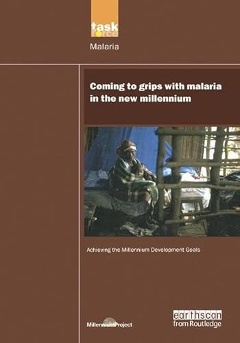 9781844072262: UN Millennium Development Library: Coming to Grips with Malaria in the New Millennium (UN Millennium Project)