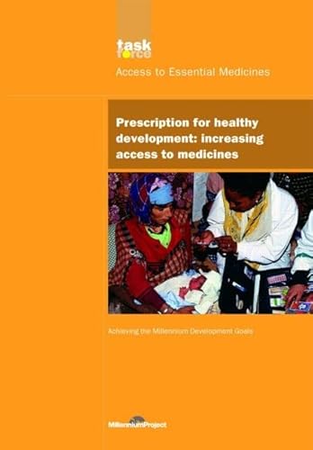Beispielbild fr Prescription for Healthy Development: Increasing Access to Medicines (UN Millennium Project) zum Verkauf von Zubal-Books, Since 1961