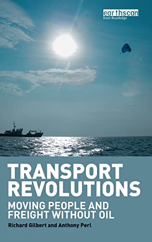 Beispielbild fr Transport Revolutions : Moving People and Freight Without Oil zum Verkauf von Better World Books