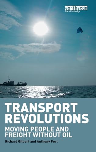 Stock image for Transport Revolutions: Moving People and Freight Without Oil for sale by B-Line Books