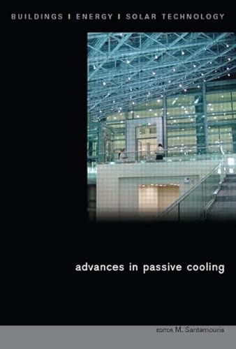 Imagen de archivo de Advances in Passive Cooling (BEST (Buildings, Energy and Solar Technology)) [Hardcover] [Aug 22, 2007] Santamouris, Mat a la venta por Devils in the Detail Ltd