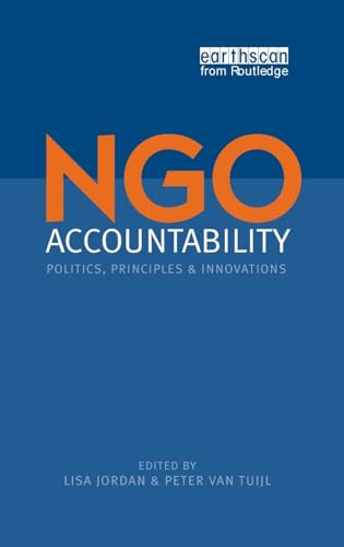 Beispielbild fr NGO Accountability: Politics, Principles And Innovations zum Verkauf von Revaluation Books