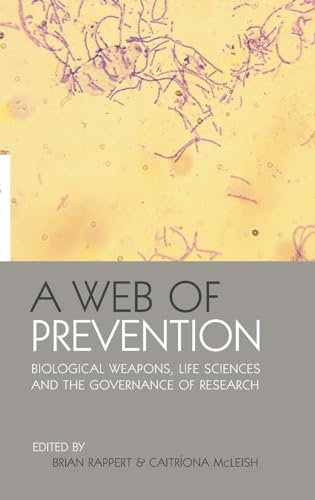 Imagen de archivo de A Web of Prevention : Biological Weapons, Life Sciences and the Governance of Research a la venta por Better World Books