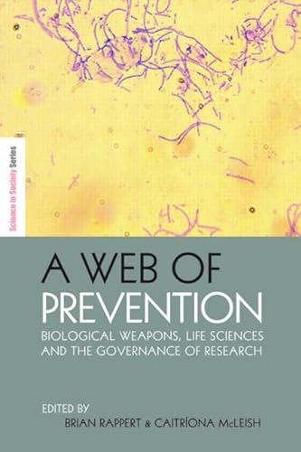 9781844073733: A Web of Prevention: Biological Weapons, Life Sciences and the Governance of Research (The Earthscan Science in Society Series)