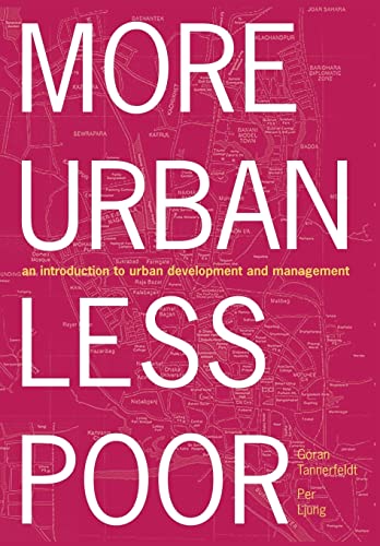 More Urban Less Poor: An Introduction to Urban Development and Management - Tannerfeldt, Goran