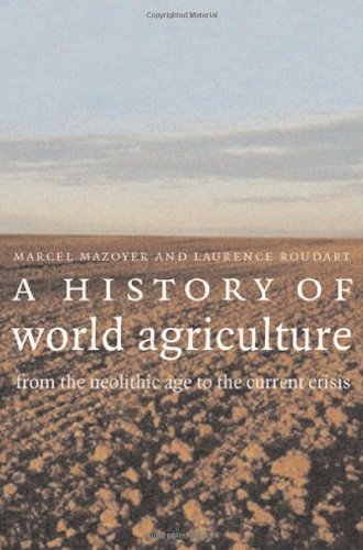 9781844074006: A History of World Agriculture: From the Neolithic to the Current Crisis