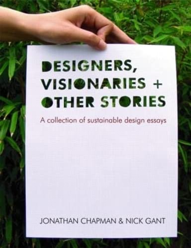 Imagen de archivo de Designers Visionaries and Other Stories: A Collection of Sustainable Design Essays a la venta por SecondSale