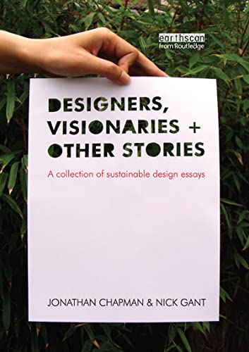 9781844074136: Designers Visionaries and Other Stories: A Collection of Sustainable Design Essays