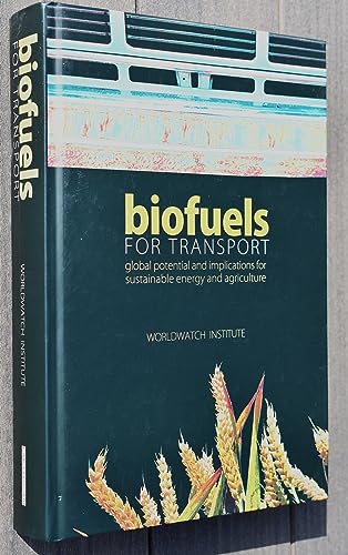 Beispielbild fr Biofuels for Transport: Global Potential and Implications for Sustainable Energy and Agriculture zum Verkauf von Decluttr